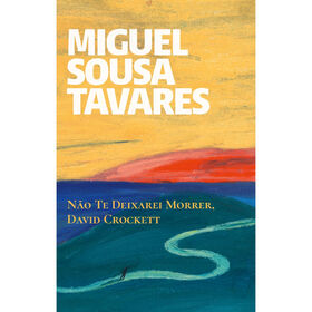 N&atilde;o te Deixarei Morrer, David Crockett de Miguel Sousa Tavares