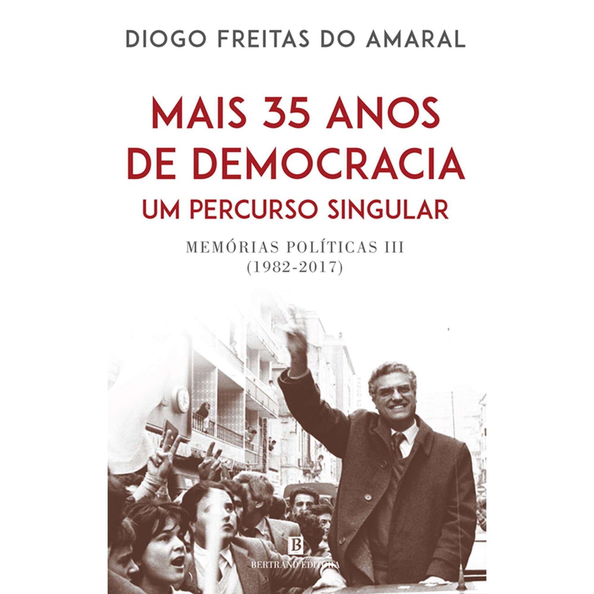 Memórias Políticas III (1982-2017)