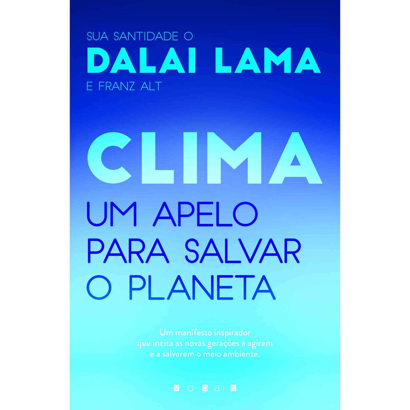 Clima - Um Apelo para Salvar o Planeta de Dalai Lama e Franz Alt