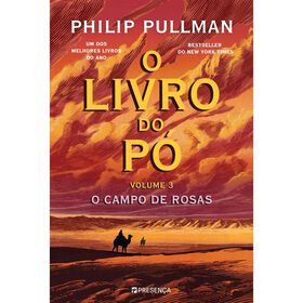 O Livro do P&oacute; - O Campo de Rosas (Volume 3) de Philip Pullman