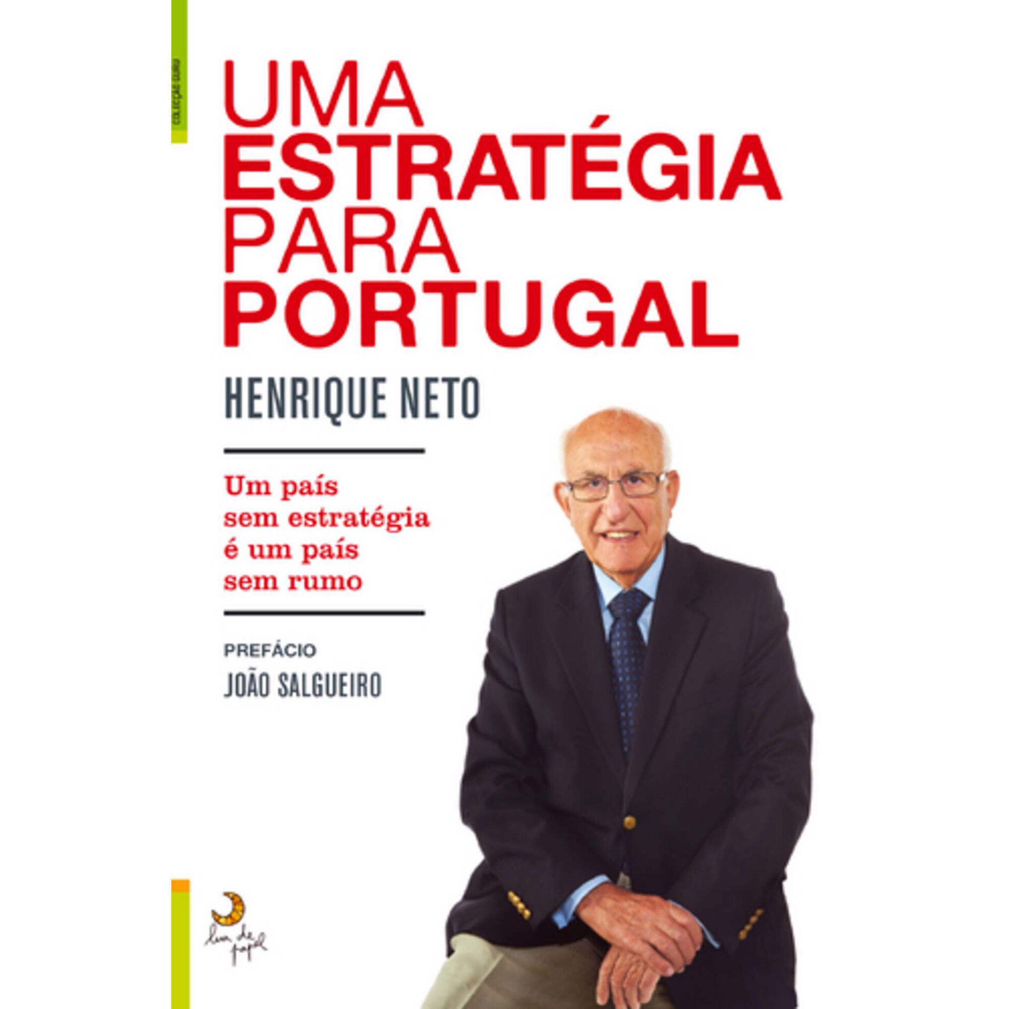 Uma Estrat&eacute;gia para Portugal de Henrique Neto