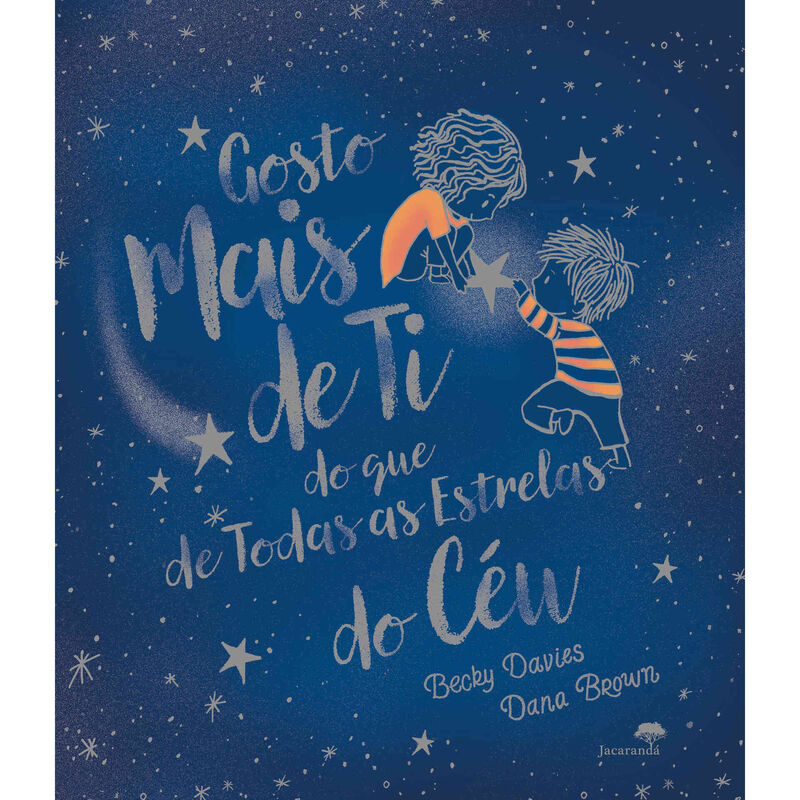 Gosto Mais de Ti do que de Todas as Estrelas do Céu de Becky Davies e Dana Brown