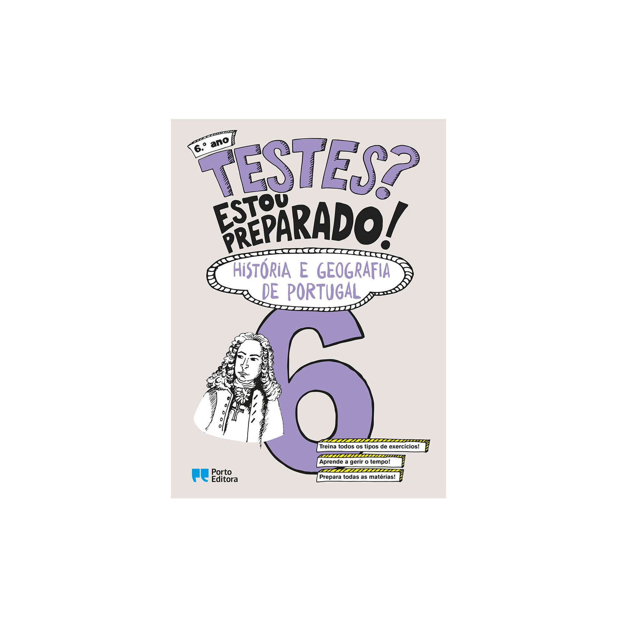 Testes? Estou Preparado! - História e Geografia de Portugal - 6º Ano Testes? Estou Preparado! - História e Geografia de Portugal - 6º Ano