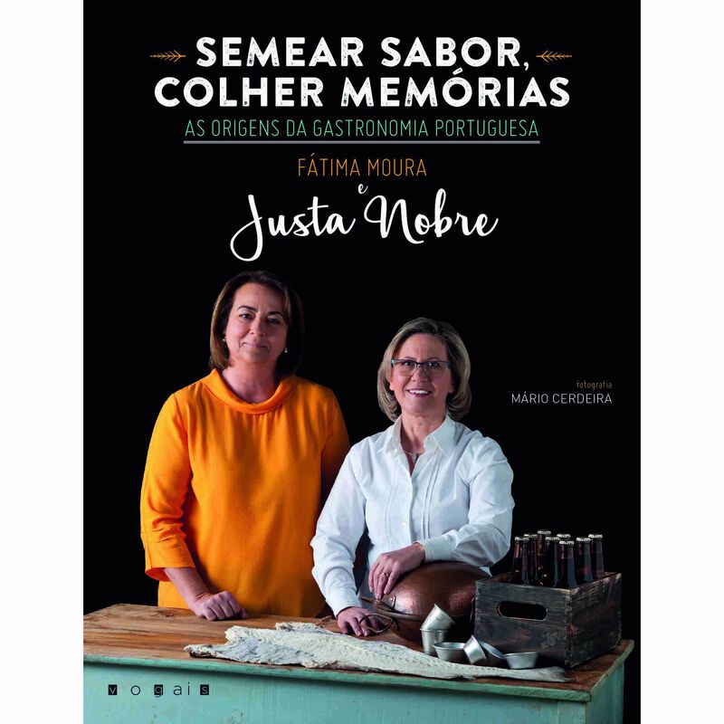 Semear Sabor, Colher Memórias de Fátima Moura e Justa Nobre
