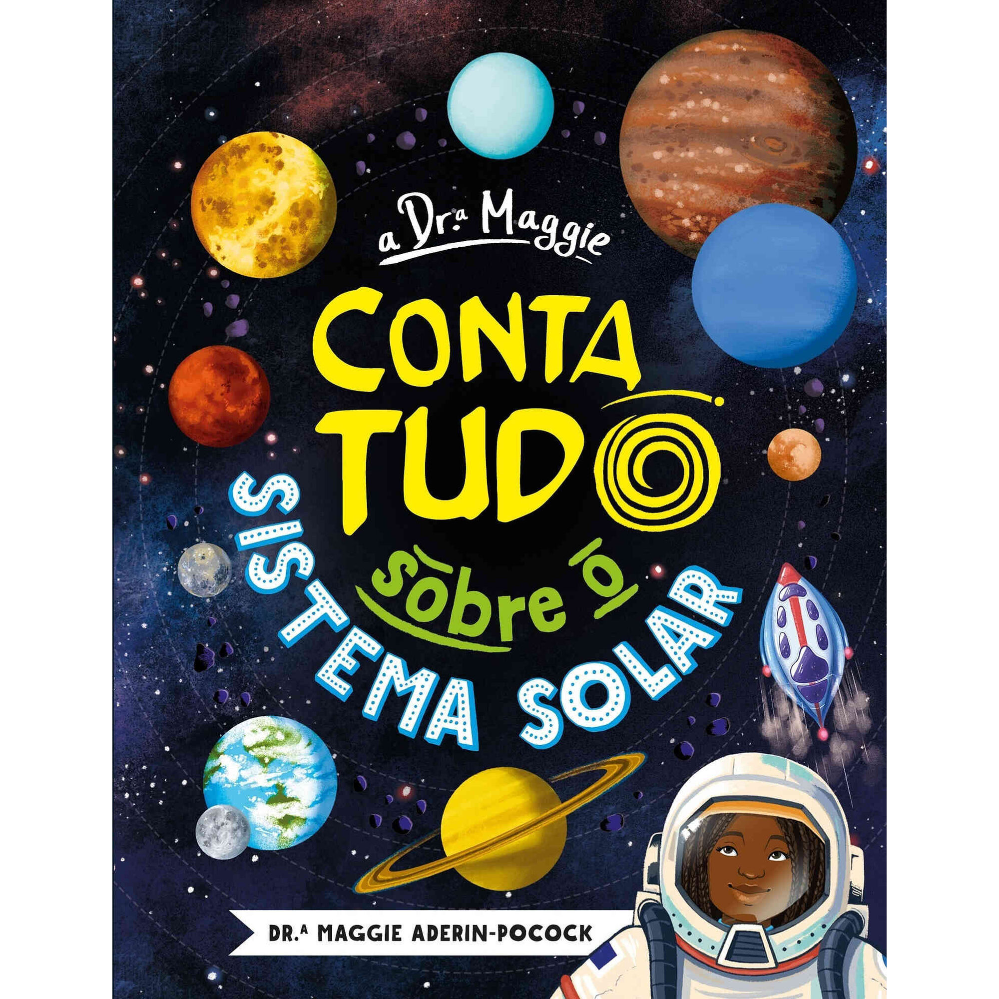 A Dra. Maggie Conta Tudo sobre o Sistema Solar de Dra. Maggie Aderin-Pocock