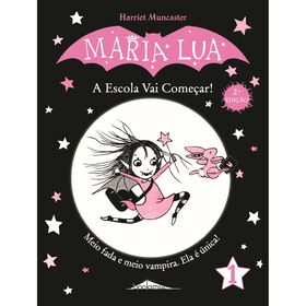 Maria Lua - A Escola Vai Come&ccedil;ar! de Harriet Muncaster