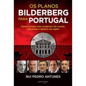 Os Planos Bilderberg para Portugal de Rui Pedro Antunes
