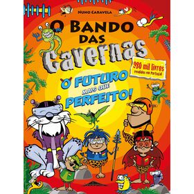 O Bando das Cavernas N&ordm; 41 - O Futuro Mais que Perfeito! de Nuno Caravela
