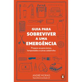 Guia para Sobreviver a uma Emerg&ecirc;ncia de Andr&eacute; Morais