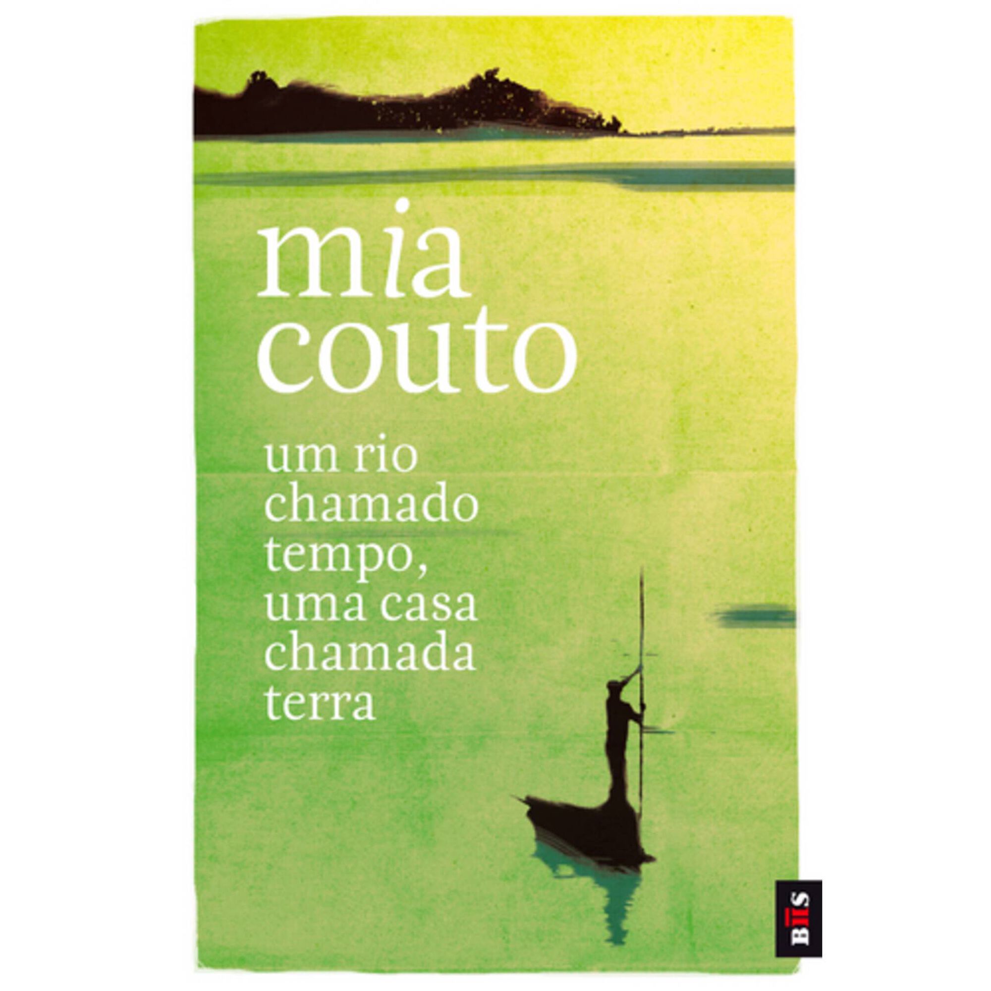 Um Rio Chamado Tempo, uma Casa Chamada Terra (Livro de Bolso) de Mia Couto