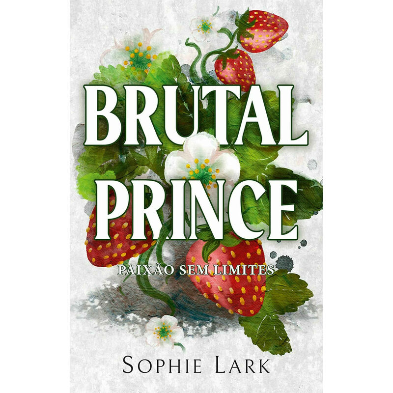 Brutal Prince - Paixão sem limites de Sophie Lark