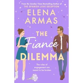 The Fiance Dilemma de Elena Armas