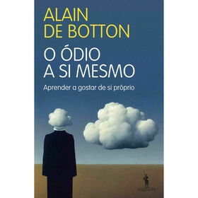 O &Oacute;dio a Si Mesmo de Alain de Botton
