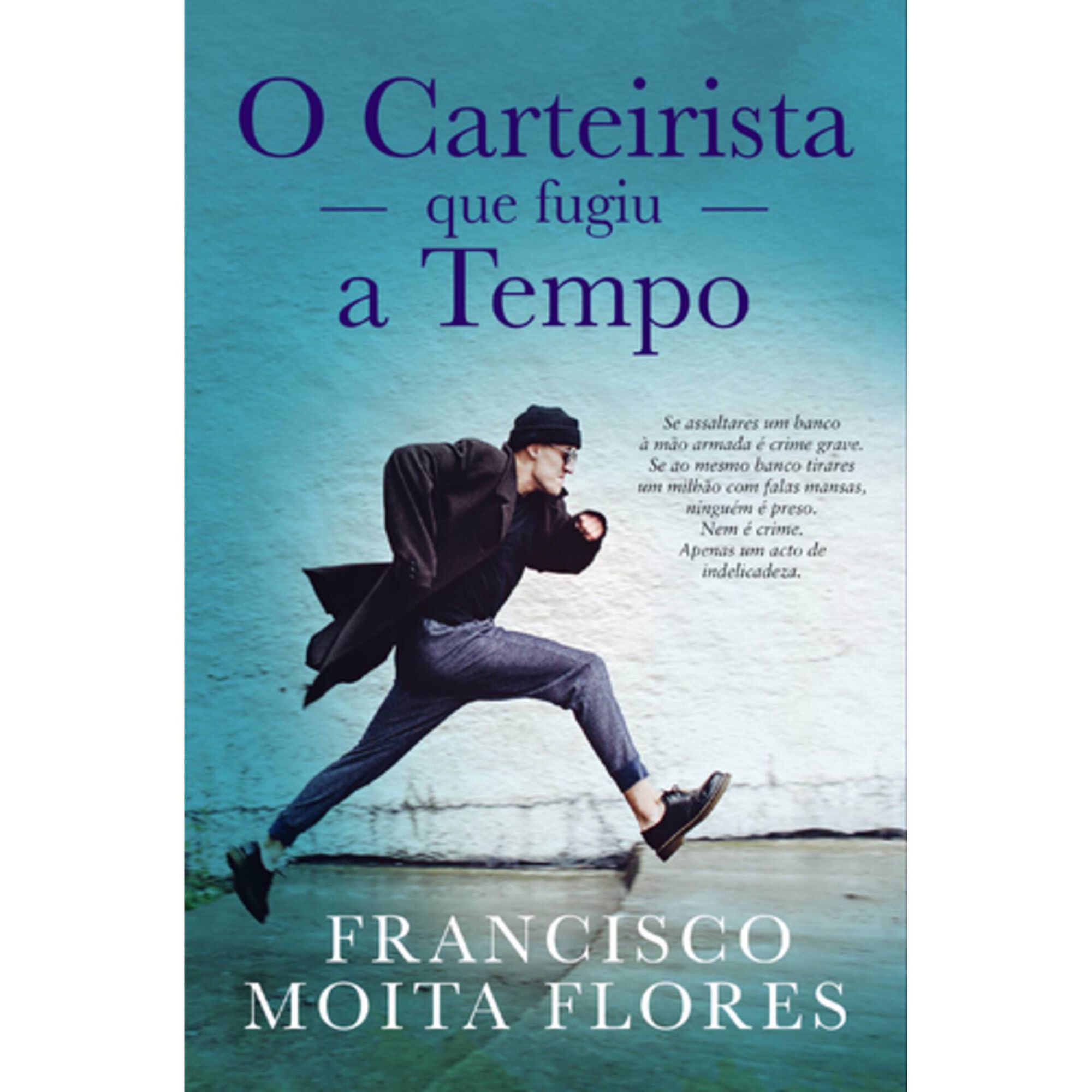 O Carteirista que Fugiu a Tempo de Francisco Moita Flores