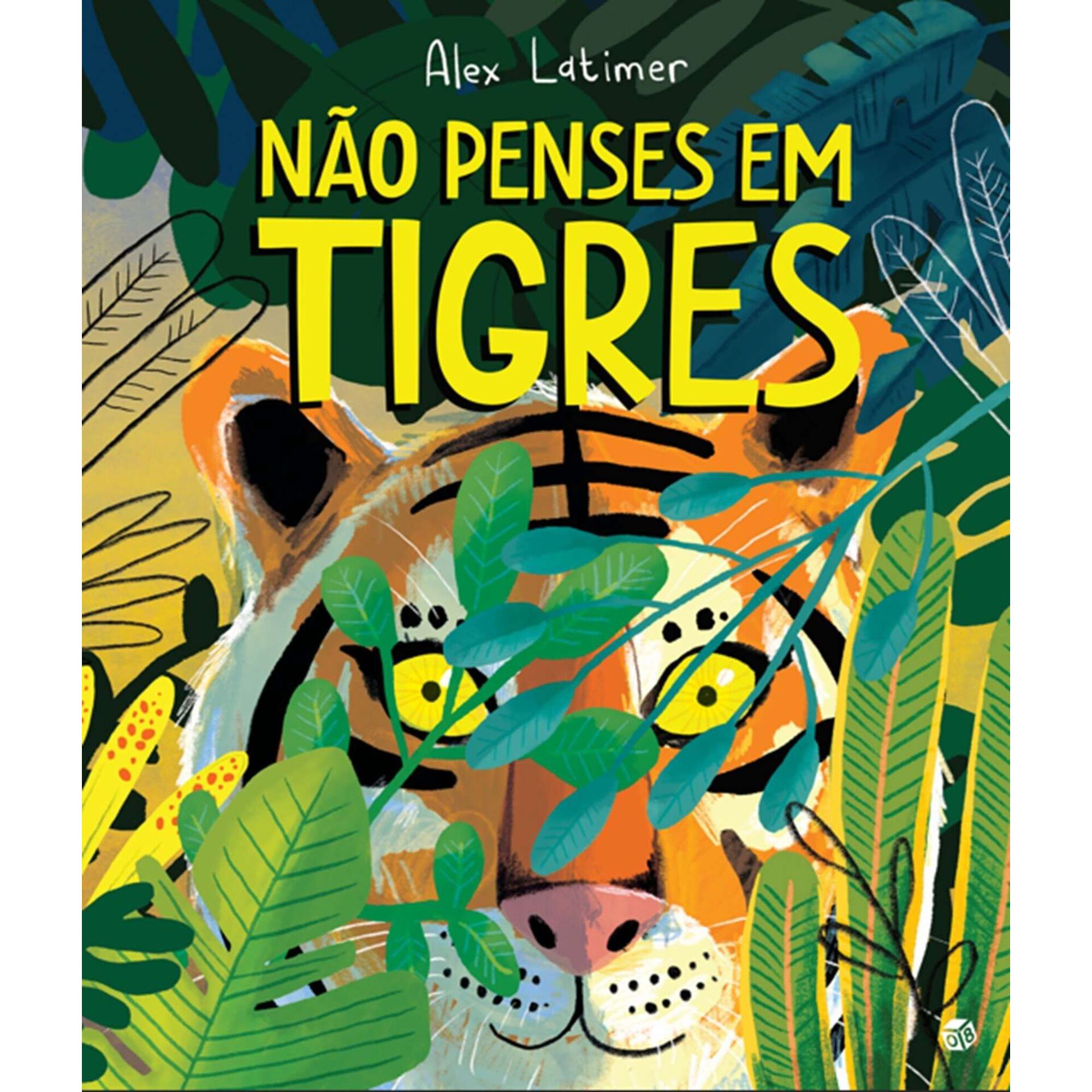 N&atilde;o Penses em Tigres de Alex Latimer