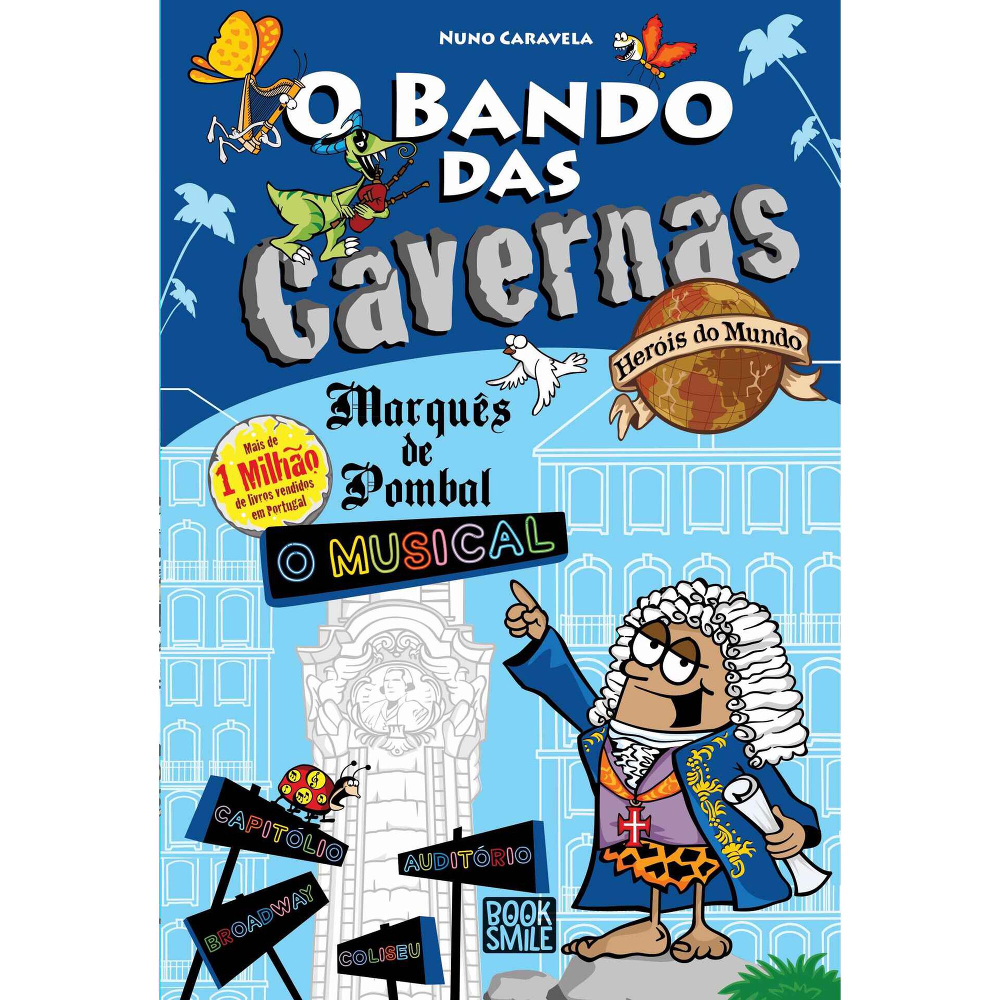 O Bando das Cavernas - Her&oacute;is do Mundo N.&ordm; 15: Marqu&ecirc;s de Pombal - O Musical de Nuno Caravela
