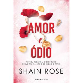 Amor e &Oacute;dio de Shain Rose