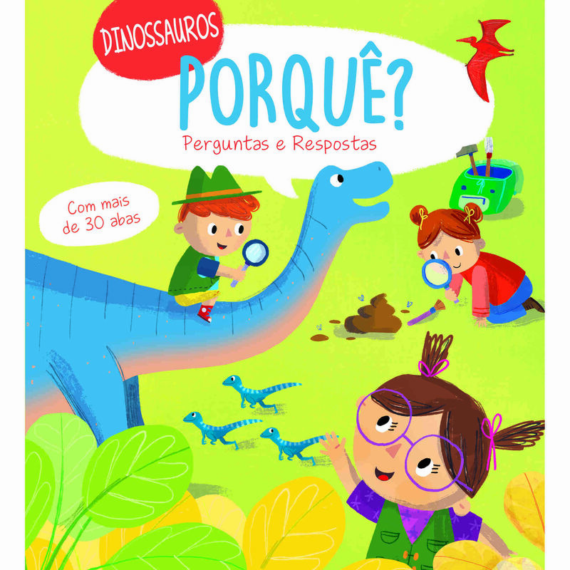 Porquê? Perguntas e Respostas - Dinossauros