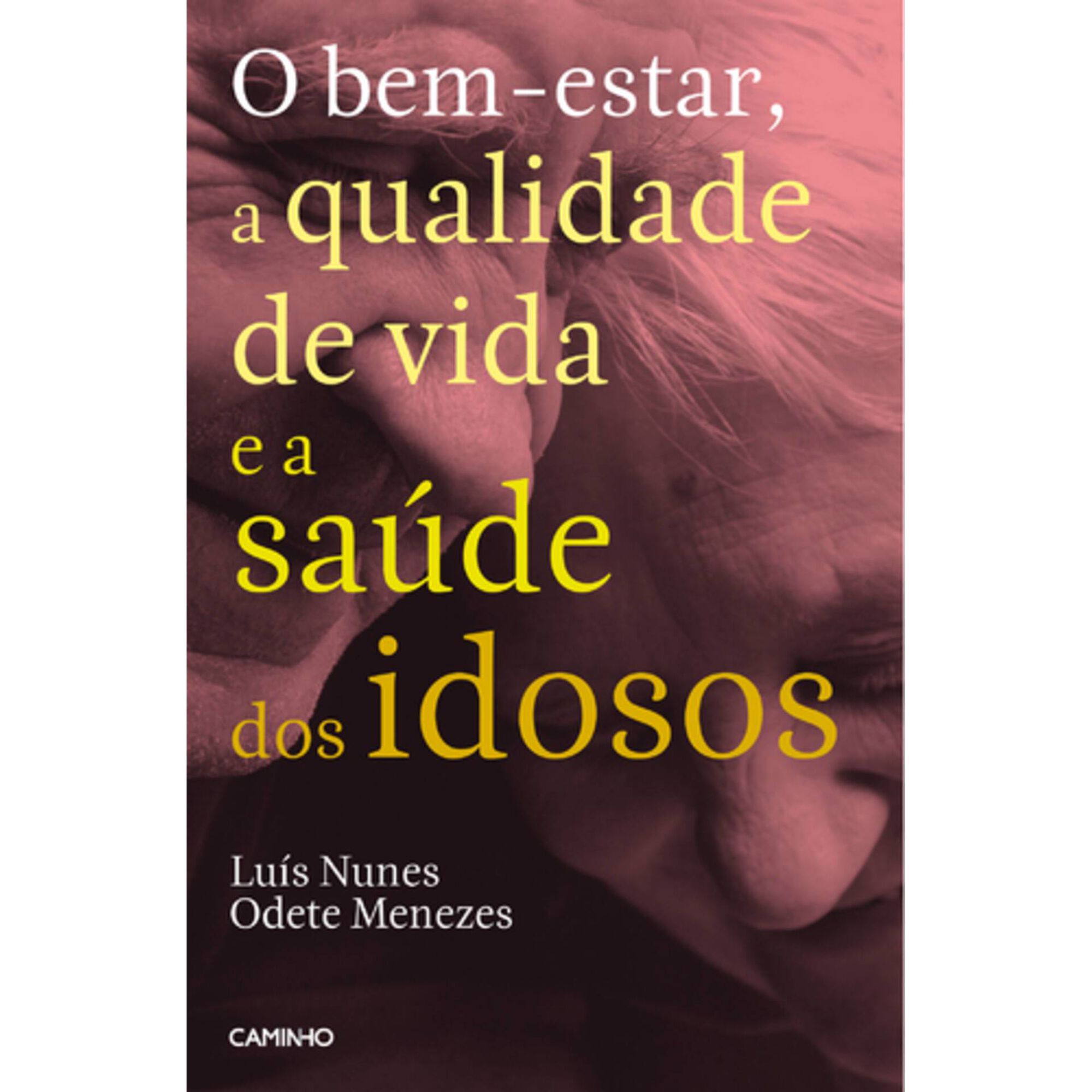 O Bem-estar, a Qualidade de Vida e a Sa&uacute;de dos Idosos de Odete Menezes