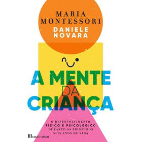A Mente da Crian&ccedil;a de Maria Montessori e Daniele Novara