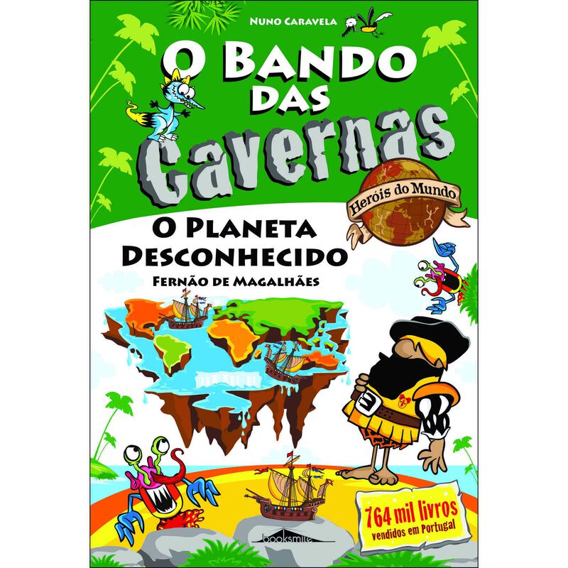 O Bando Das Cavernas Heróis Do Mundo Nº 8 - O Planeta Desconhecido! de Nuno Caravela