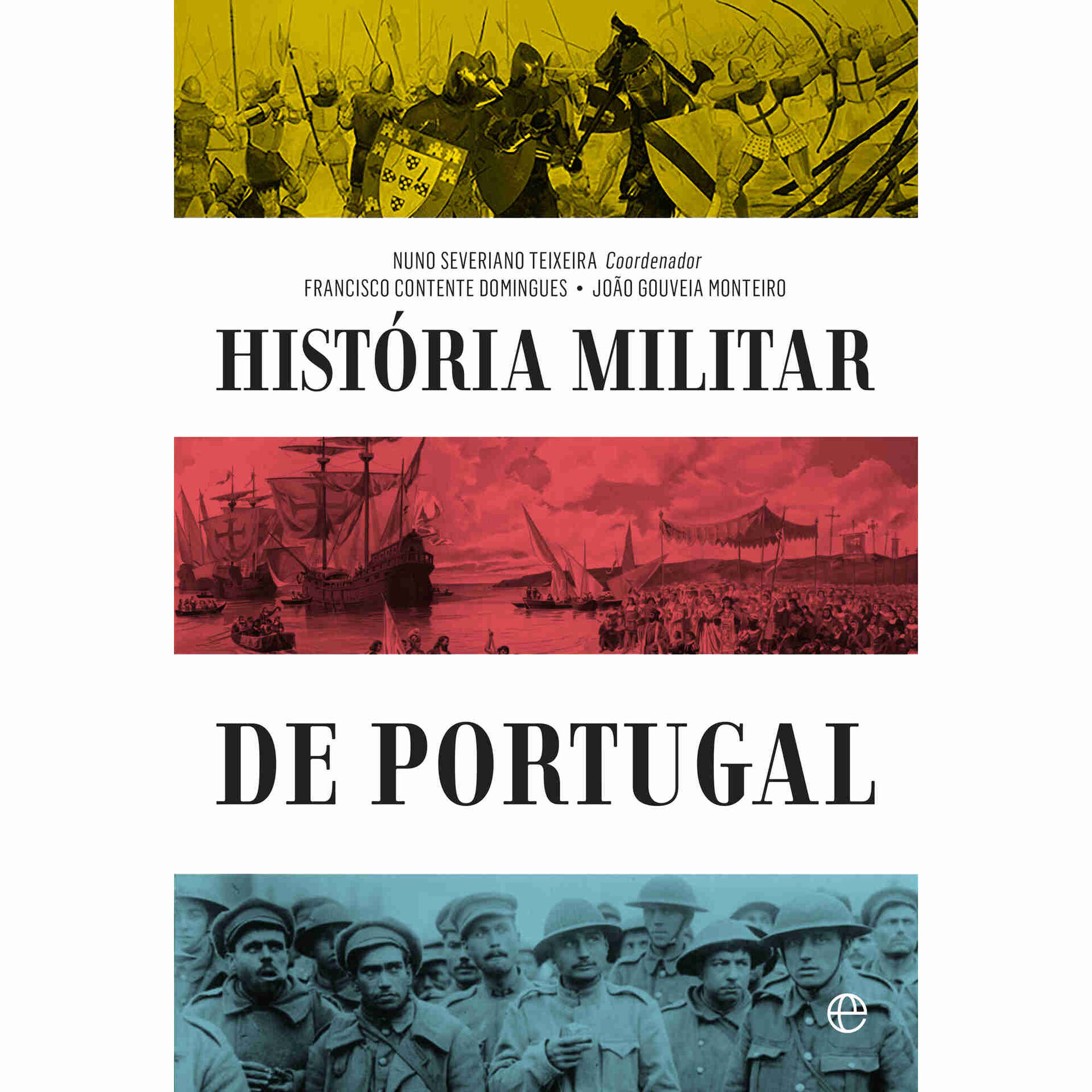 Hist&oacute;ria Militar de Portugal de Nuno Severiano Teixeira, Francisco Contente Domingues e Jo&atilde;o Gouveia Monteiro