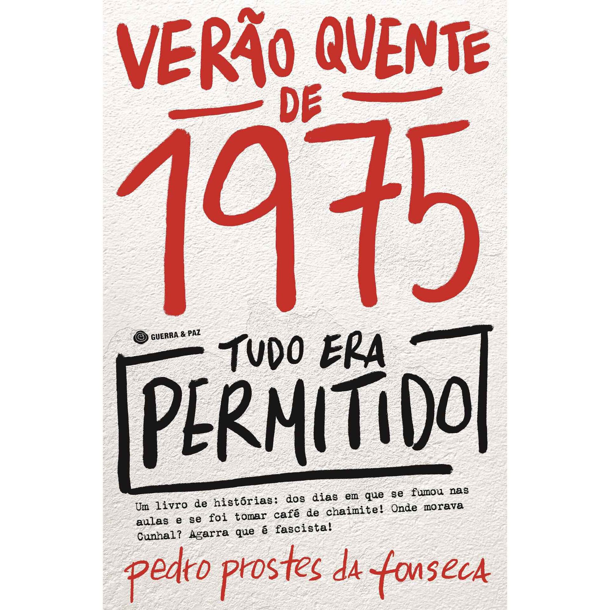 Verão Quente de 1975 - Tudo Era Permitido Verão Quente de 1975 - Tudo Era Permitido