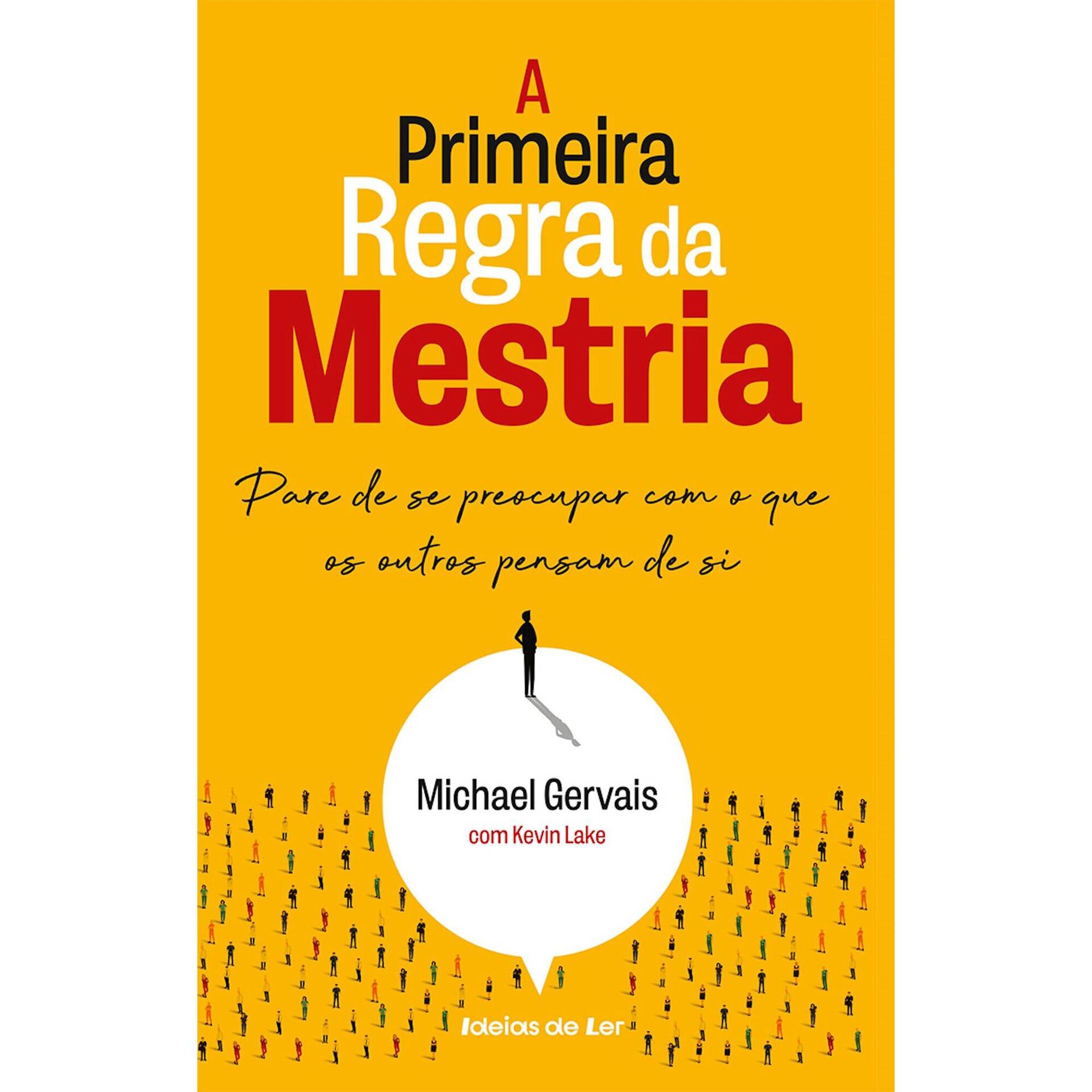 A Primeira Regra da Mestria A Primeira Regra da Mestria