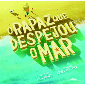 O Rapaz que Despejou o Mar de Paul Brown