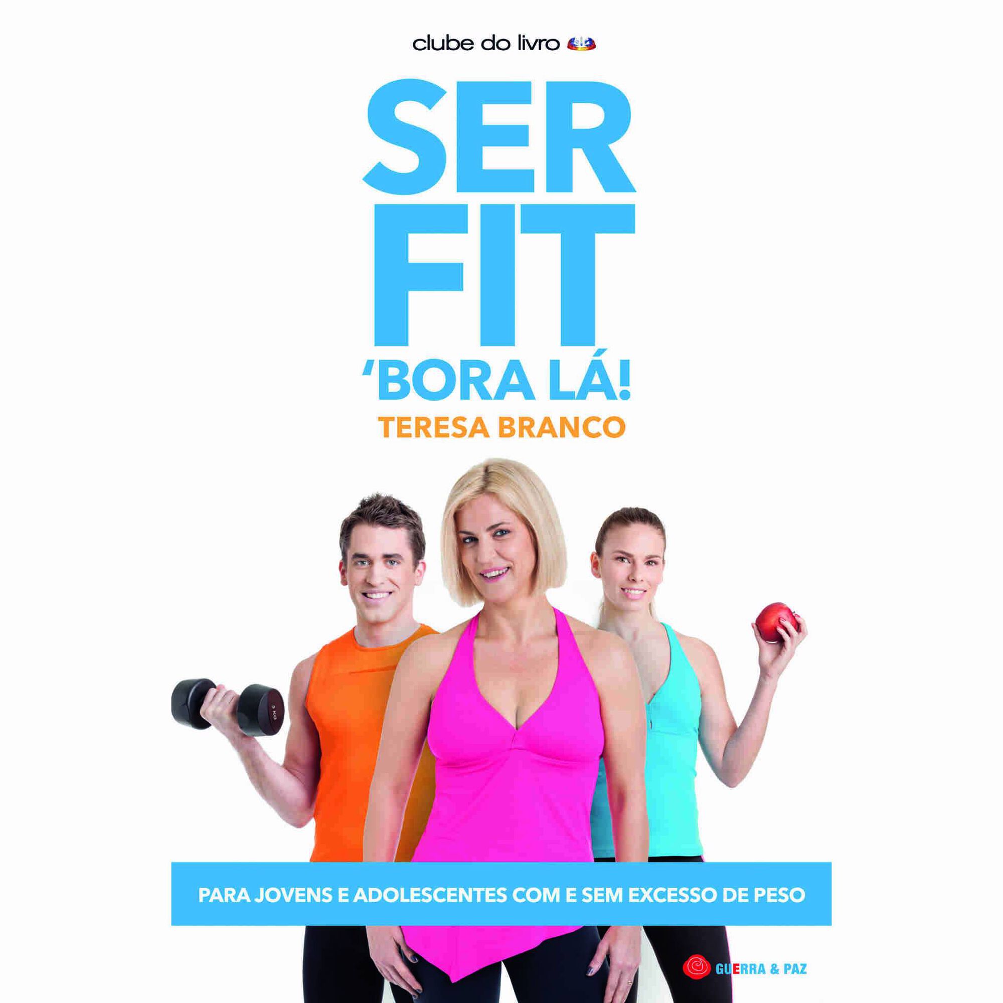 Ser Fit &acute;Bora L&aacute;! de Teresa Branco