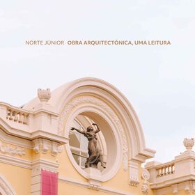Norte J&uacute;nior - Obra Arquitect&oacute;nica, Uma Leitura de Jos&eacute; Manuel Fernandes