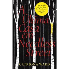 A &Uacute;ltima Casa em Needless Street de Catriona Ward