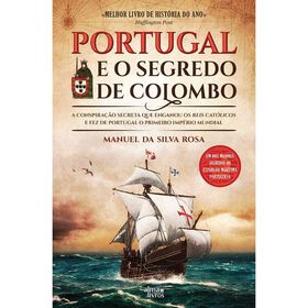 Portugal e o Segredo de Colombo de Manuel da Silva Rosa