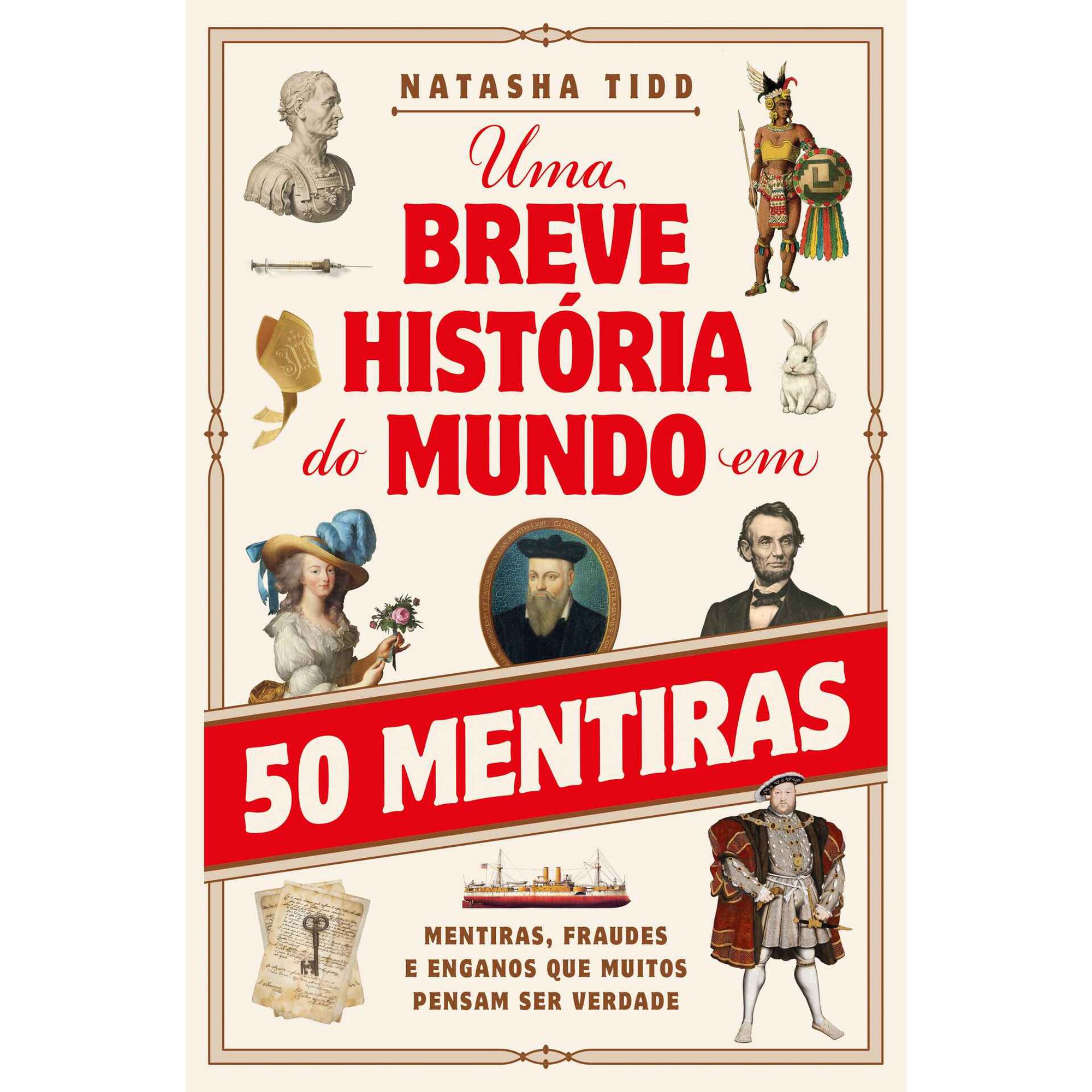 Uma Breve História do Mundo em 50 Mentiras