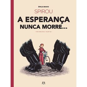 Spirou - A Esperan&ccedil;a Nunca Morre... (1&ordf; Parte) de &Eacute;mile Bravo