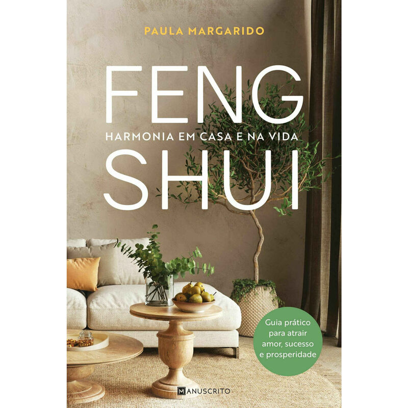 Feng Shui - Harmonia em Casa e na Vida de Paula Margarido
