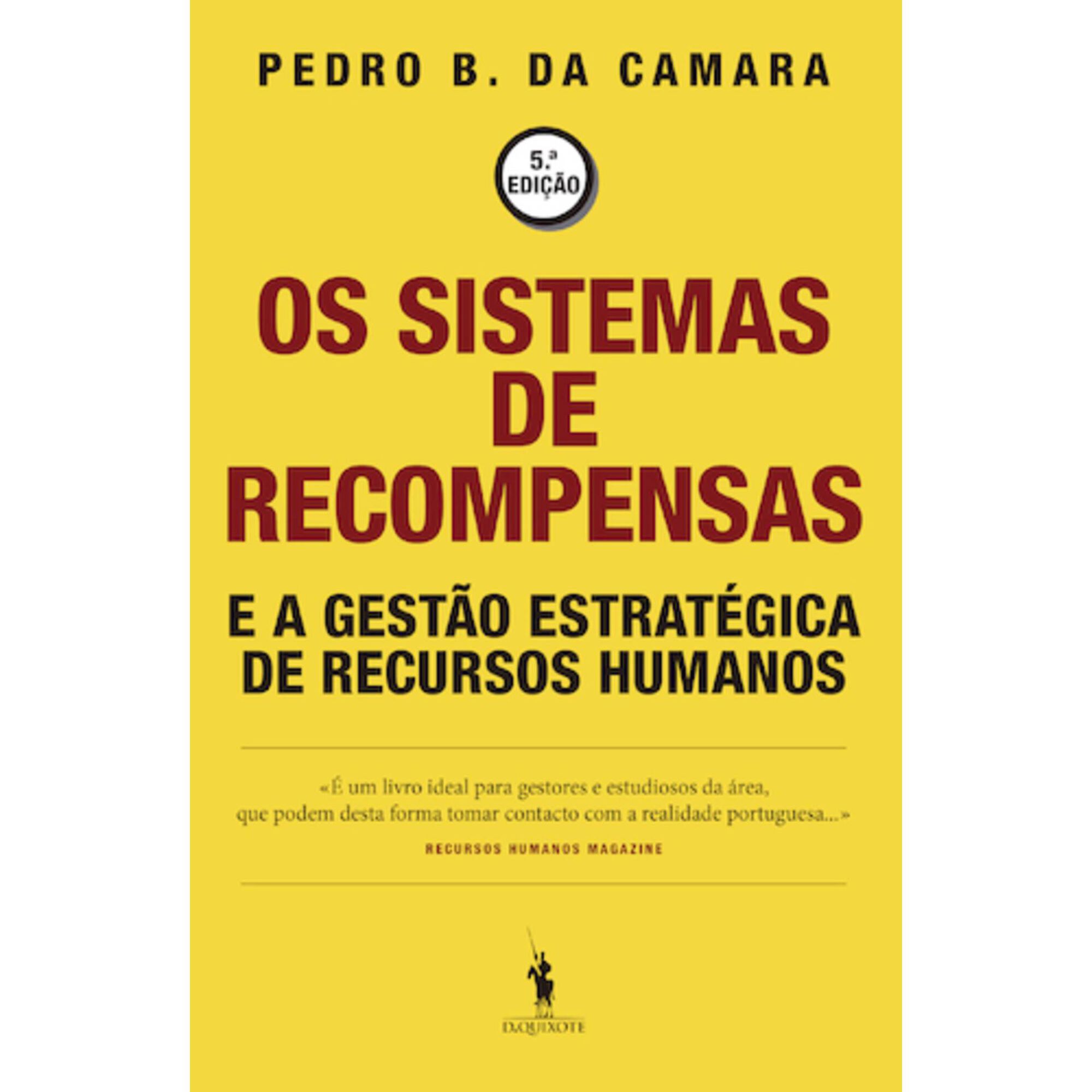 Os Sistemas de Recompensas e a Gest&atilde;o Estrat&eacute;gica de Recursos Humanos de Pedro B. da Camara