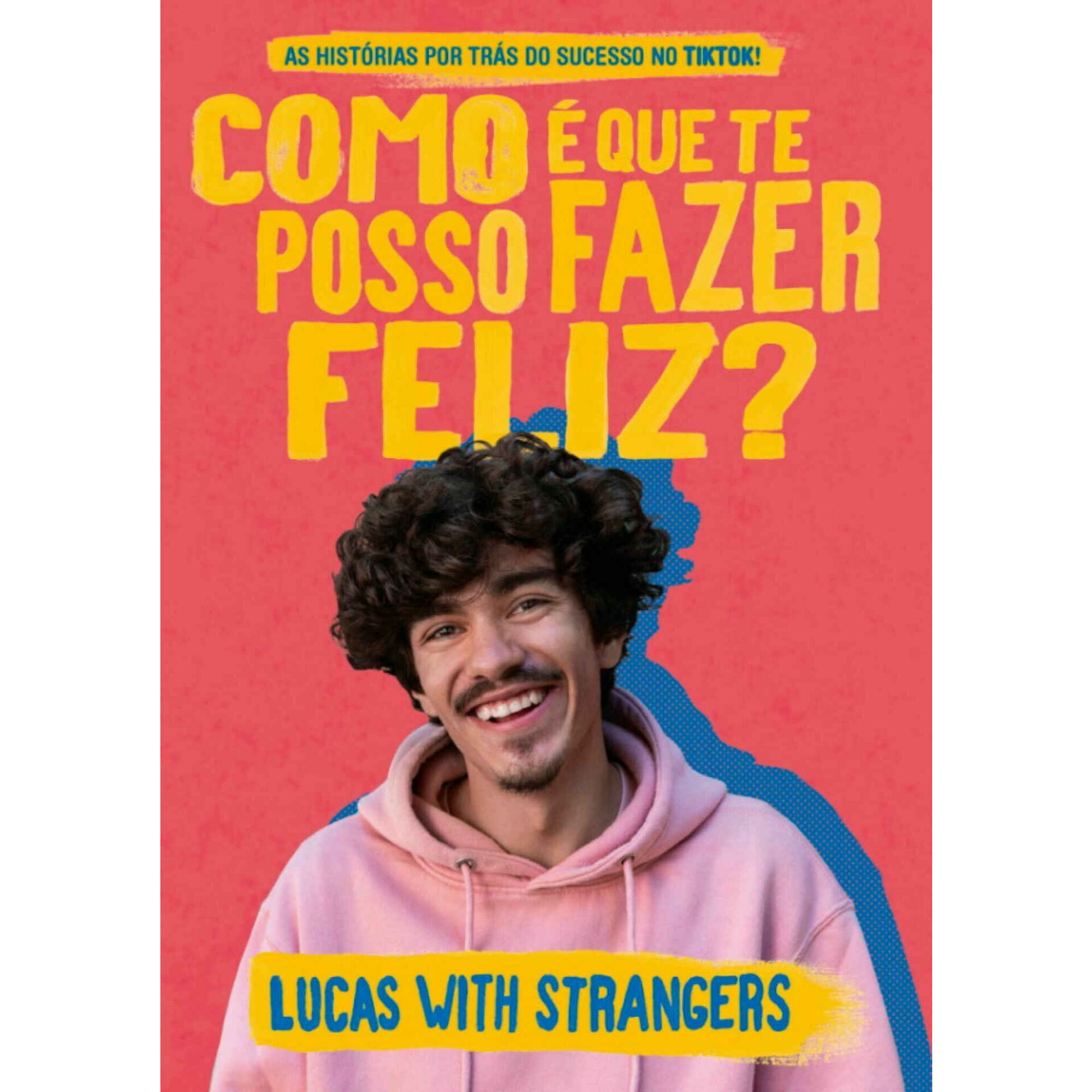 Como &eacute; Que Te Posso Fazer Feliz? de Lucas with Strangers