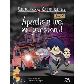 Cr&oacute;nicas do Vampiro Valentim N&ordm; 10 - Apanhem-me, se Puderem! de Carlos J. Campos