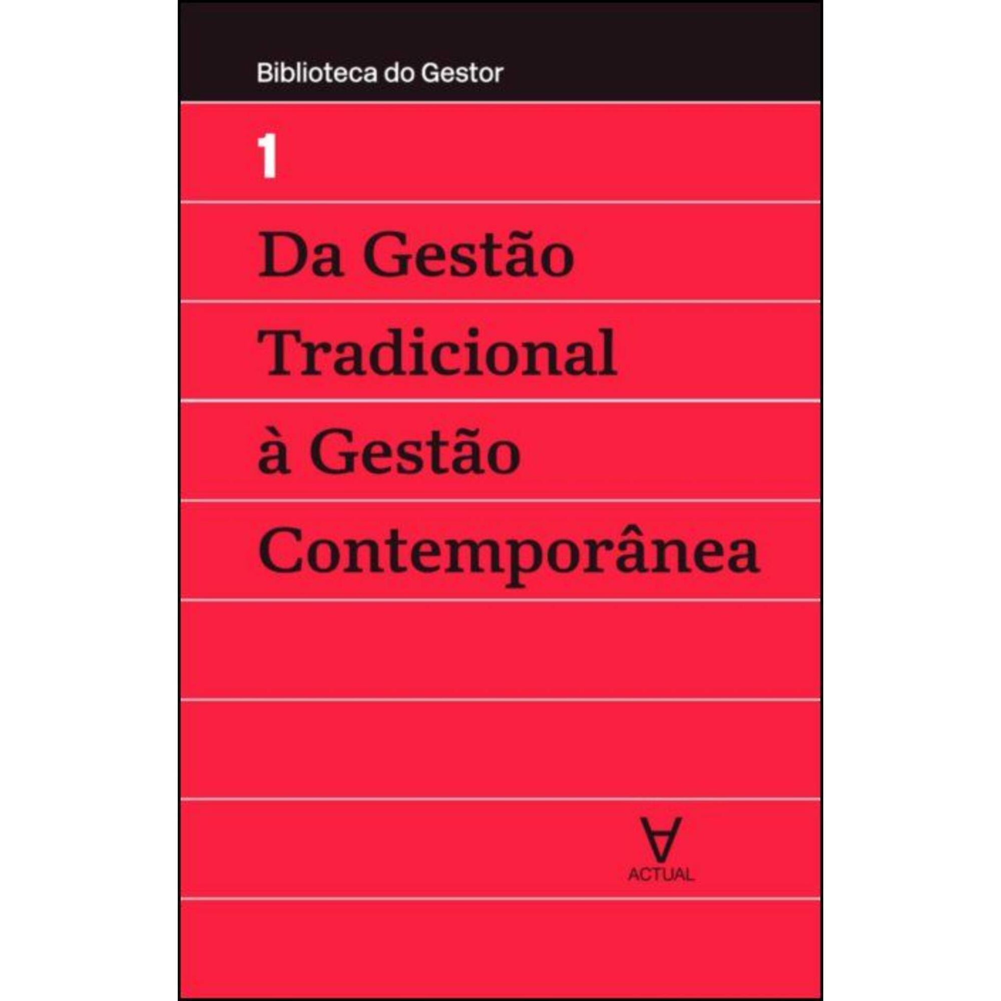Da Gest&atilde;o Tradicional &agrave; Gest&atilde;o Contempor&acirc;nea de Manuel Ma&ccedil;&atilde;es