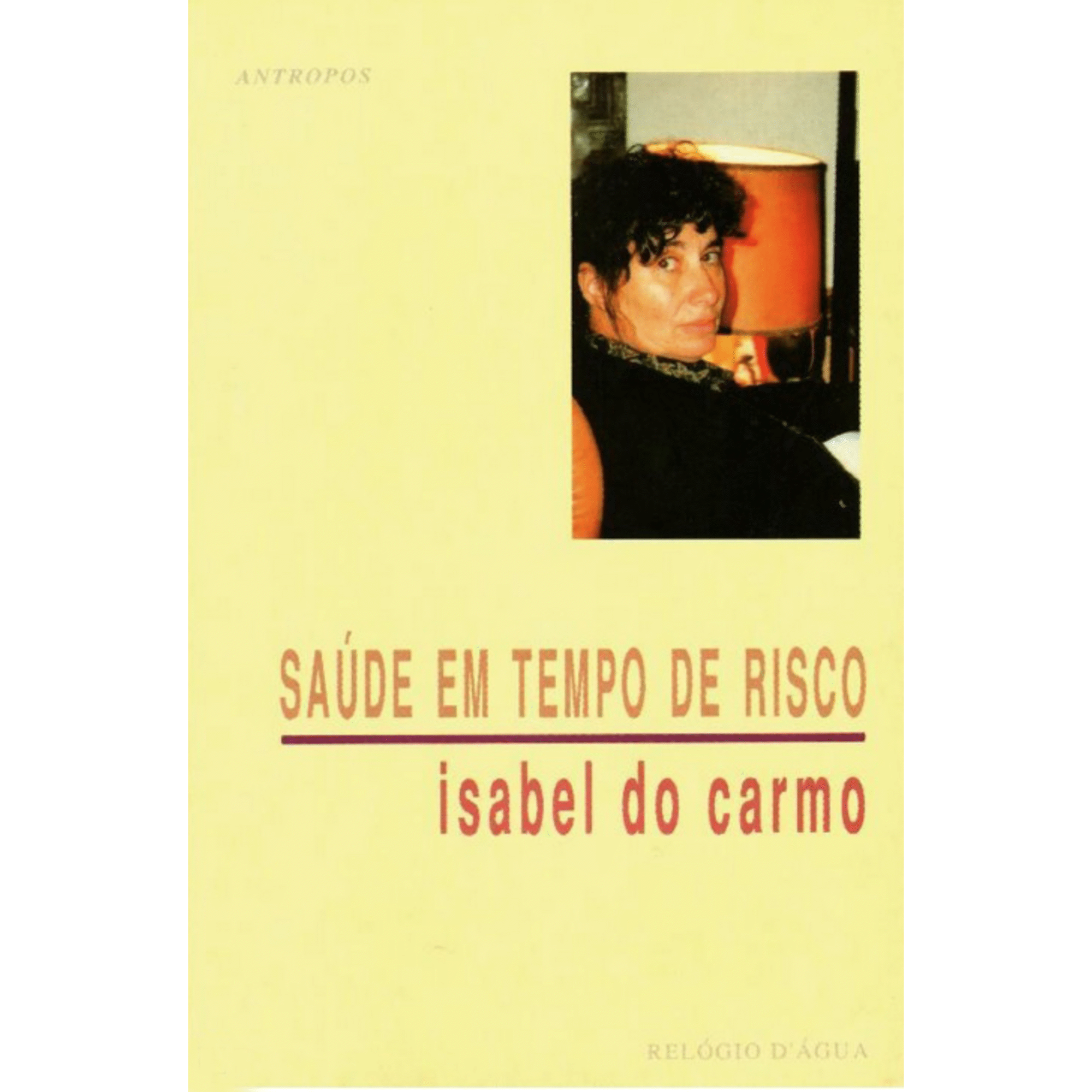 Sa&uacute;de em Tempo de Risco de Isabel do Carmo