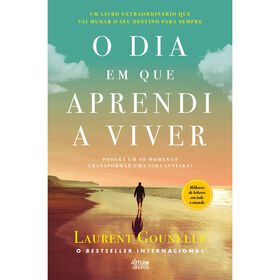 O Dia em que Aprendi a Viver de Laurent Gounelle