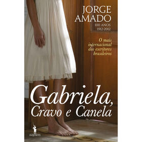 Gabriela, Cravo e Canela (100 Anos - 1912-2012) de Jorge Amado
