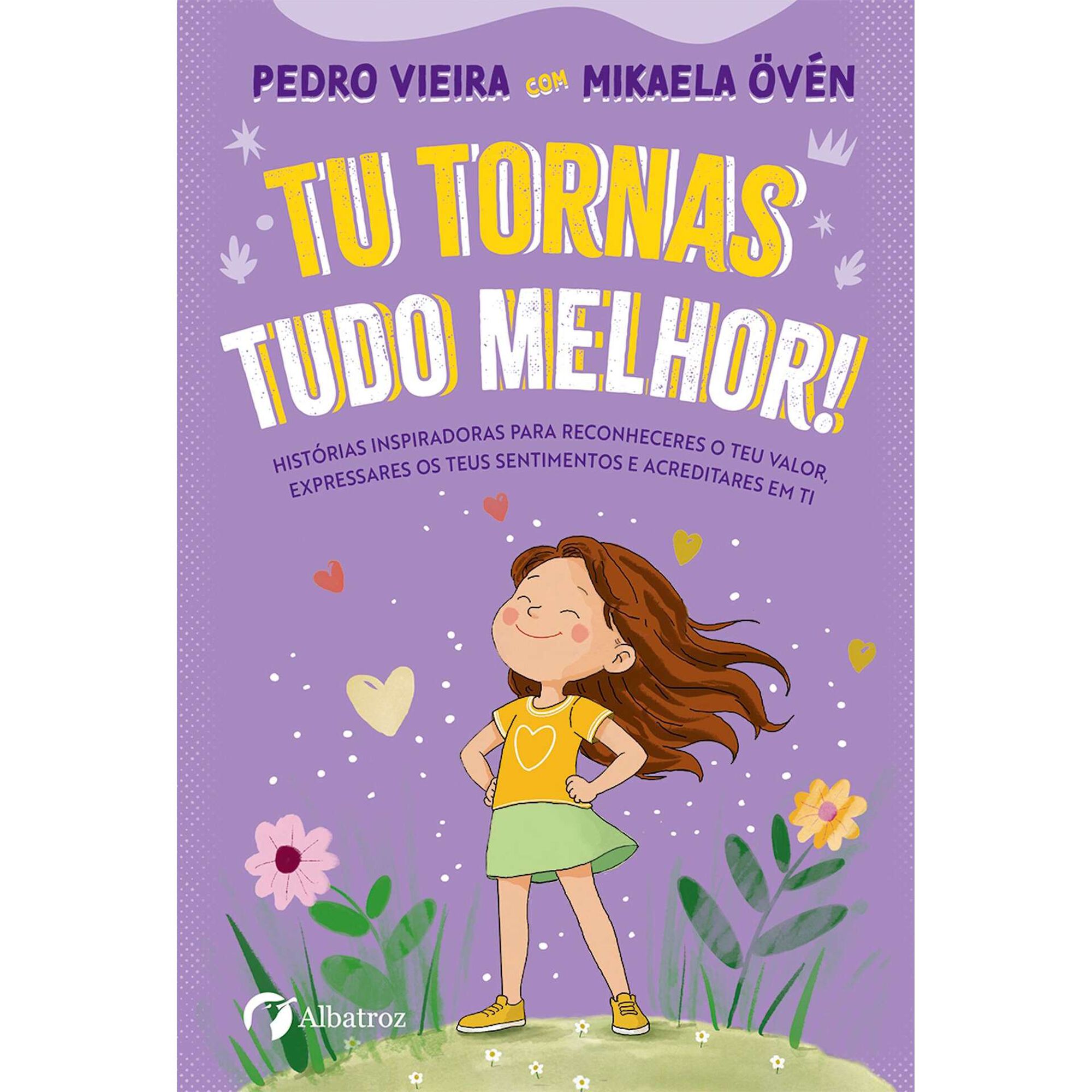 Tu Tornas Tudo Melhor!