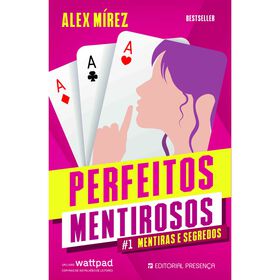 Perfeitos Mentirosos #1 Mentiras e Segredos de Alex Mírez