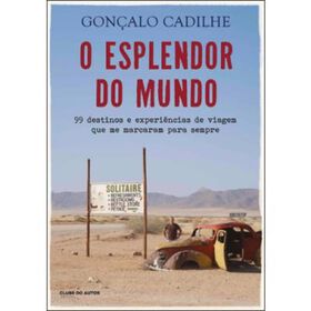 O Esplendor do Mundo de Gon&ccedil;alo Cadilhe