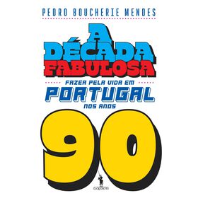 A D&eacute;cada Fabulosa - Anos 90 de Pedro Boucherie Mendes