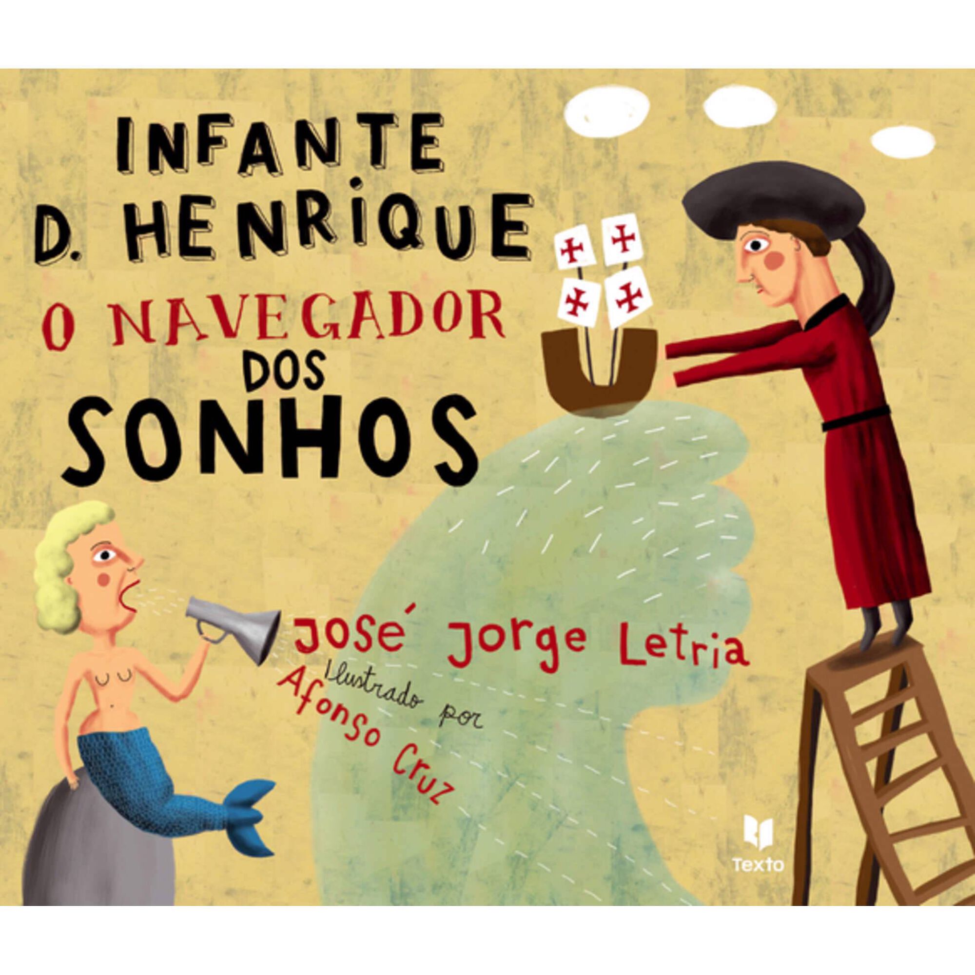 Infante D. Henrique - O Navegador dos Sonhos de Jos&eacute; Jorge Letria