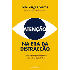 Aten&ccedil;&atilde;o na Era da Distrac&ccedil;&atilde;o de Ana Vargas Santos