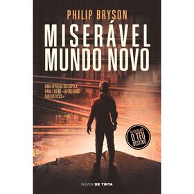 Miser&aacute;vel Mundo Novo de Phil Bryson